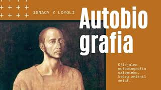 Autobiografia  Ignacy z Loyoli  Rozdział 9  Powrót do ojczyzny 1535 [upl. by Haret]