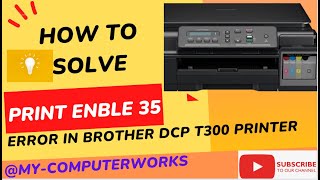 PRINT ENABLE 35 Error fixed in brother DCP T500W Printer [upl. by Tomaso]