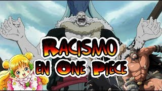 El racismo en One Piece  El papel de los humanos en la serie  Mundo Pirata [upl. by Llechtim]