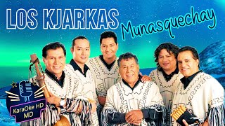 MUNASQUECHAY  LOS KJARKAS KaraOke HD [upl. by Arag]