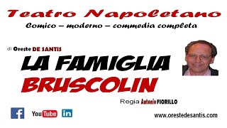 TEATRO NAPOLETANO comico  moderno commedia completa LA FAMIGLIA BRUSCOLIN [upl. by Nittirb]