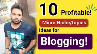 10 Super Profitable Micro Niche Ideas For Blogging in 2021 [upl. by Ynej769]