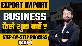 How to start Export Import Business from India  Step By Step Process Part1  by Harsh Dhawan [upl. by Sargent]