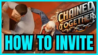 How To Invite Chained Together FULL GUIDE [upl. by Mcclary484]