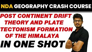 PLATE TECTONISM amp FORMATION OF THE HIMALAYA in One Shot  NDA Geography Crash Course [upl. by Nidnerb]