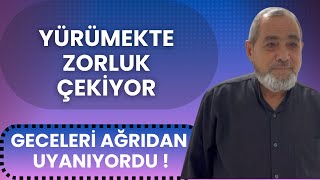 YÃœRÃœMEKTE ZORLUK Ã‡EKÄ°YOR  GECELERÄ° ANSIZIN AÄRIDAN UYANIYORDU [upl. by Atiuqahc]