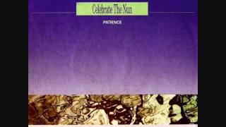 Celebrate the Nun  Patience The Original Mix 1991 [upl. by Oler363]