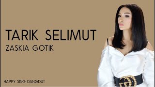 Zaskia Gotik  Tarik Selimut Lirik [upl. by Ahseuqal]