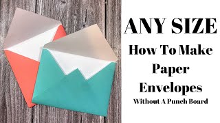 How To Make Envelopes By Hand NO Punch Board Needed [upl. by Walley]