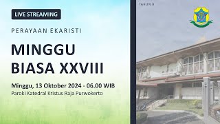 Misa Minggu Biasa XXVIII  Minggu 13 Oktober 2024  0600 WIB  Katedral Purwokerto [upl. by Berthoud521]