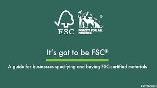 Its Got to be FSC A guide for businesses buying and specifying FSCcertified materials [upl. by Allyn]