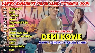 HAPPY ASMARA FT GILGA SAHID 022 quotDEMI KOWEquot ¶ ALUM ¶ LAMUNAN ¶ MANOT ¶ FULL ALBUM TERBARU 2024 [upl. by Eecram]