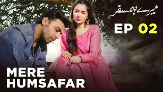 Mere HumSafar  EP 02  Farhan Saeed  Hania Amir  Pakistani Drama [upl. by Adelia]