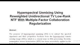 Hyperspectral Unmixing Using Reweighted Unidirectional TV Low Rank NTF With Multiple Factor Collabor [upl. by Kammerer120]