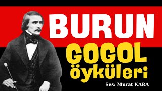 quotBurunquot Nikolay Vasilyeviç Gogol Öyküleri  Sesli Kitap Dinle  Rus Edebiyatı [upl. by Lehcer19]