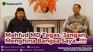 Prof Mahfud MD Tegas Jangan Menghina Bangsa Saya [upl. by Ylas]