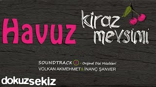 Havuz  Volkan Akmehmet amp İnanç Şanver Cherry Season Kiraz Mevsimi Soundtrack 2 [upl. by Begga]