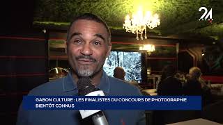 GABON CULTURE LES FINALISTES DU CONCOURS DE PHOTOGRAPHIE BIENTÔT CONNUS [upl. by Kenelm]