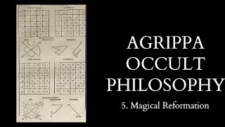 The Occult Philosophy of Cornelius Agrippa  5 of 14  Magical Reformation [upl. by Manly84]