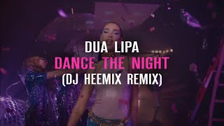 Dua Lipa  Dance The Night Dj Heemix Remix [upl. by Nagaek]