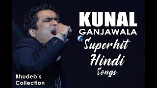 Kunal Ganjawala Hindi Songs Collection  Top 10 Kunal Ganjawala Songs  Kunal Ganjawala AudioJukebox [upl. by Nnadroj144]