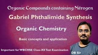 Gabriel Phthalimide Synthesis  Organic Chemistry  WBCHSE Class XII Important Reaction [upl. by Ispep]