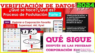 🇪🇨Verificación de Datos Proceso de postulación Corporación Favorita Parte 2 que es Trabajar Supermax [upl. by Yniatirb]