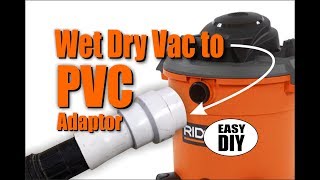 How to easily make Wet Dry Vac Hose to PVC pipe adaptors [upl. by Anestassia541]