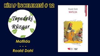 Matilda  Roald Dahl  Kitap İncelemesi 12 [upl. by Otrebtuc]