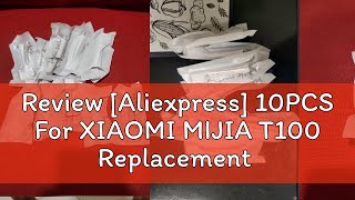 Review Aliexpress 10PCS For XIAOMI MIJIA T100 Replacement Brush Heads Sonic Electric Toothbrush V [upl. by Safoelc]