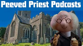 Peeved Priest Podcasts [upl. by Ydniw]