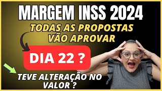 MARGEM INSS 2024  TODAS AS PROPOSTAS VÃƒO APROVAR DIA 22  TEVE MUDANÃ‡A DE VALOR  CONSIGNADO INSS [upl. by Annocahs]