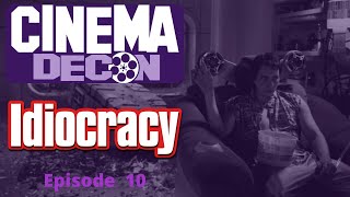 Episode 10  Idiocracy  Movie Review Analysis and Deconstruction Full Episode [upl. by Lleneg]