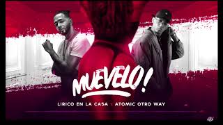 Lirico En La Casa  Muevelo Ft Atomic Otro Way [upl. by Anoval745]