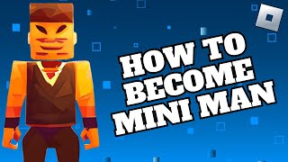 How to Become Mini Man on Roblox 2024 [upl. by Cannice]