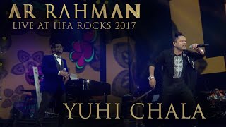 YUHI CHALA  A R Rahman Live at IIFA Rocks 2017 [upl. by Deacon927]