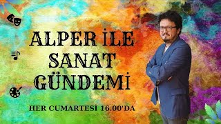 ALPER İLE SANAT GÜNDEMİ 5BÖLÜM quotMELİS ÖZquot [upl. by Giulietta]