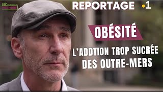 🟣 Obésité  l’addition trop sucrée des Outremer  Reportage [upl. by Hnoj]