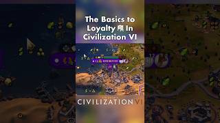 Civ VI Basics  Loyalty gaming civ6 civ civilization civilization6 [upl. by Azerila]