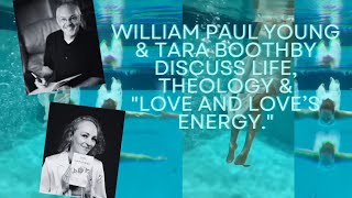 William Paul Young and Tara Boothby Discuss Life Theology amp quotLove And Loves Energyquot [upl. by Zacharias]