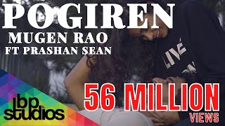 Pogiren  Mugen Rao MGR feat Prashan Sean  Official Music Video  4K [upl. by Odnarb]