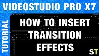 Corel VideoStudio Pro X7  How to Insert Transitions  Effects Tutorial [upl. by Augustus]