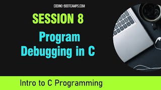 C Programming for Beginners Session 8  Program Debugging in C [upl. by Ahsea]