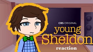 Young Sheldon react to  Young Sheldon [upl. by Rollet]