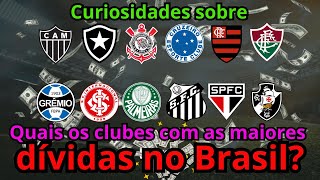 Você sabe qual os Clubes com as maiores dívidas no Brasil Veja ranking [upl. by Sheedy]