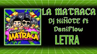 DJ NIÑOTE ft Dani Flow  La matraca Remix  LETRA No Oficial [upl. by Margetts]