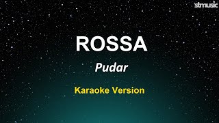 Pudar  Rossa Karaoke [upl. by Aloeda]