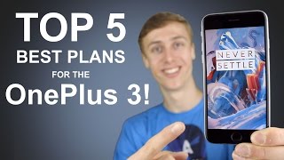 Top 5 Best Cell Phone Plans for the OnePlus 3  July 2016 [upl. by Adyaj440]