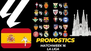 Pronostics La Liga Journee 16 Betis Seville Barcelone  Gerone Real Madrid  Bilbao Villareal etc [upl. by Latsirk]