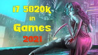 i7 5820k in Games 2021 [upl. by Haleeuqa]